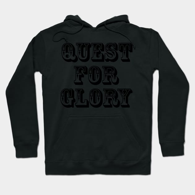 Quest for glory. Hoodie by SamridhiVerma18